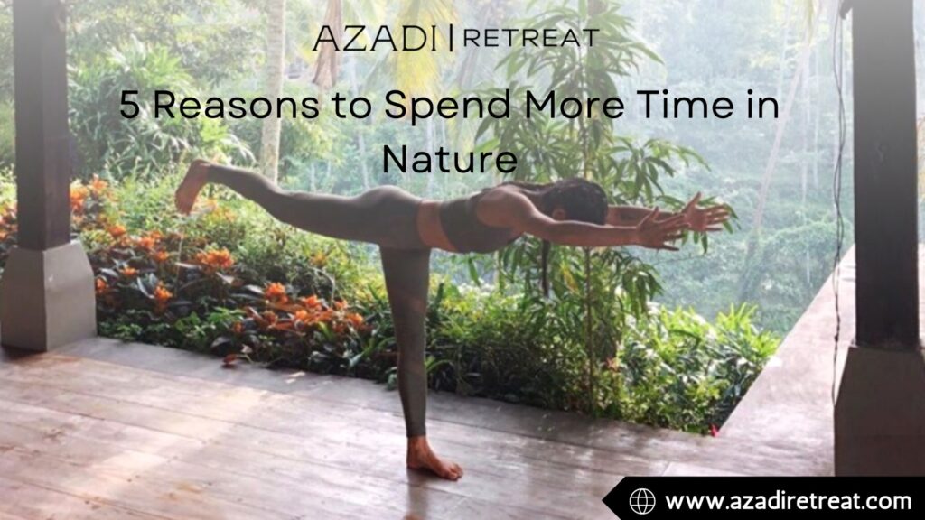 5 Reasons to Spend More Time in Nature