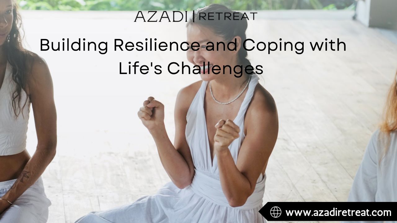 Building Resilience and Coping with Life's Challenges