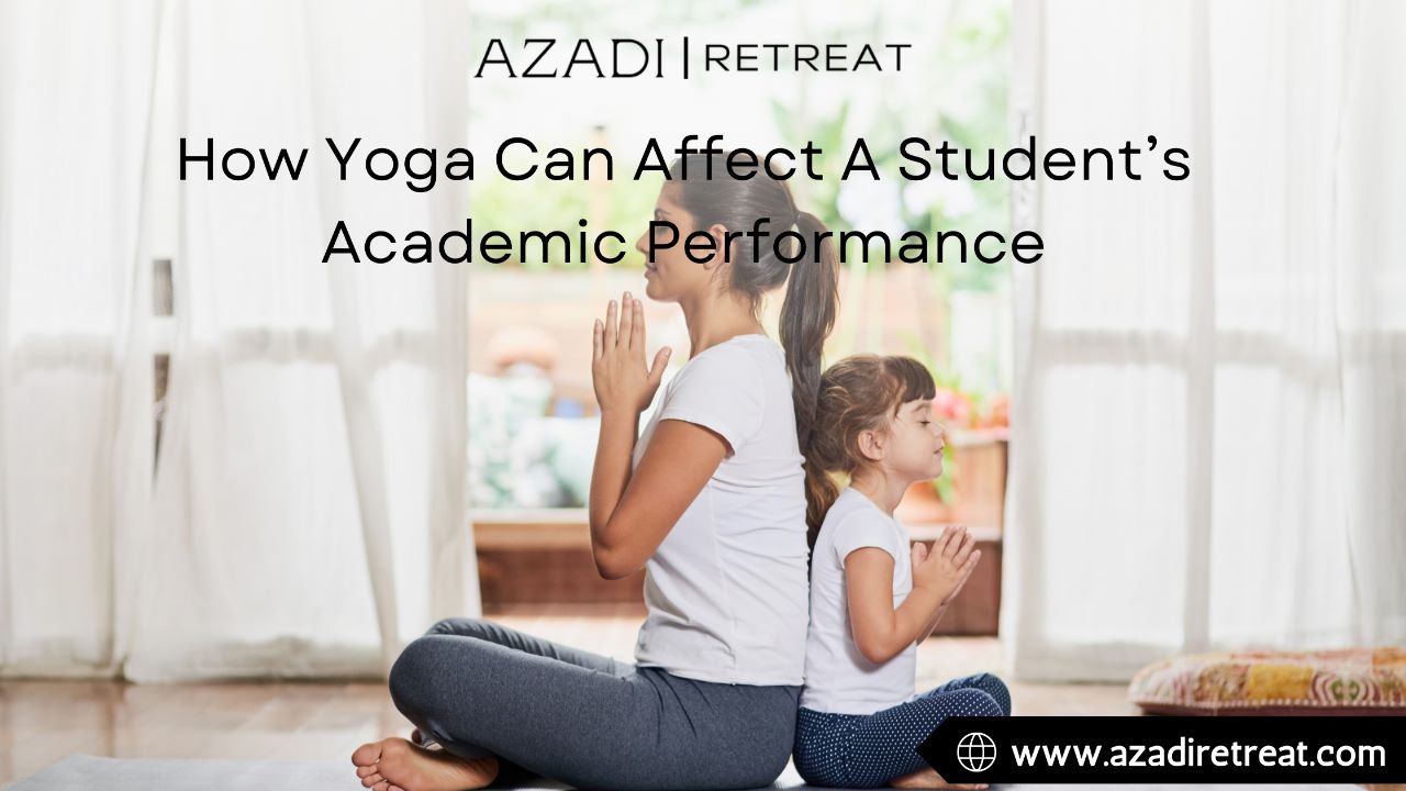 How Yoga Can Affect A Student’s Academic Performance?