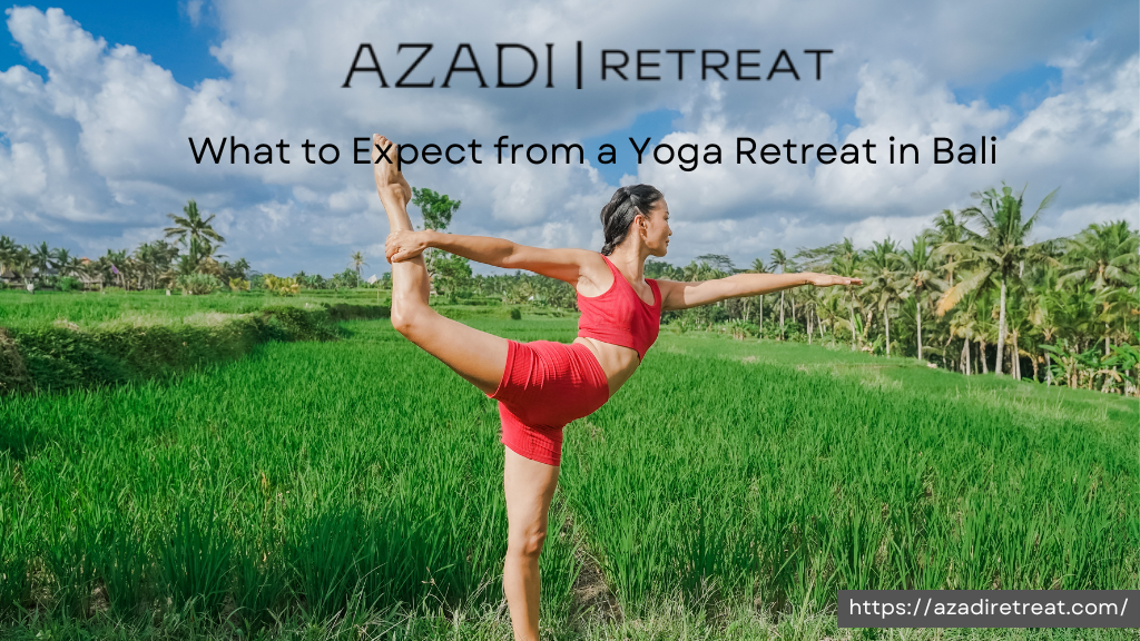 What to expect from a yoga retreat in Bali