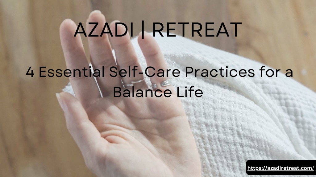 4 Essential Self-Care Practices for a Balance Life