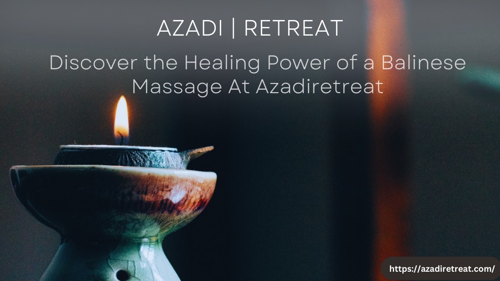 Discover the Healing Power of a Balinese Massage