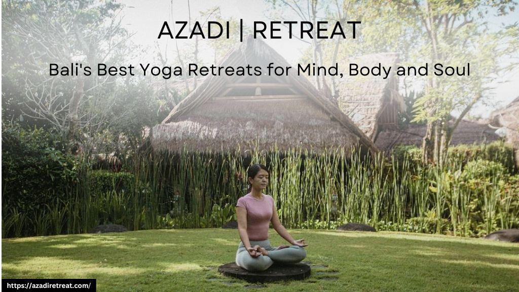 Bali's Best Yoga Retreats for Mind, Body and Soul